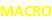 MACRO